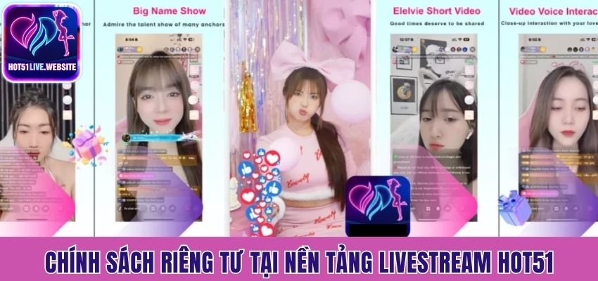 Chính sách riêng tư tại nền tảng livestream Hot51