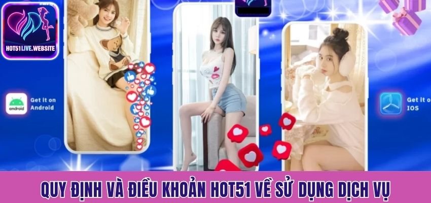 Quy định và điều khoản Hot51 về sử dụng dịch vụ