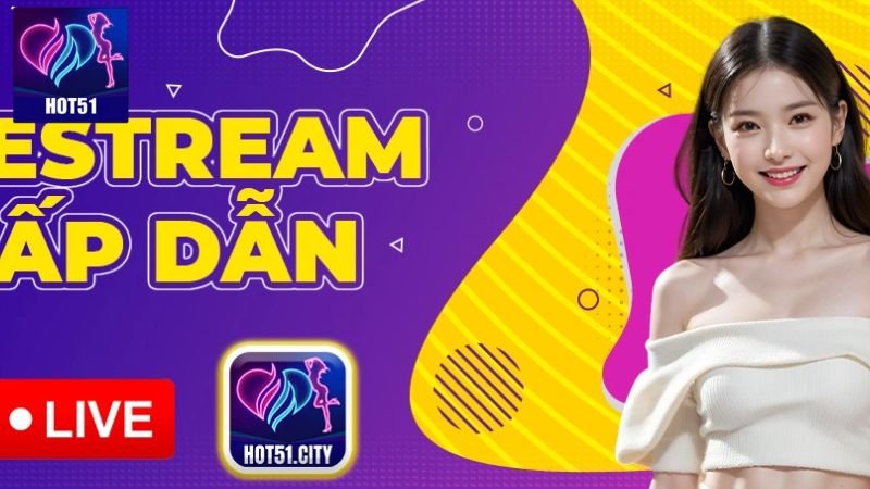 Tính năng nổi bật của Hot51 PC Livestream